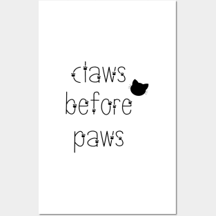 Claws before paws, cats before dogs Posters and Art